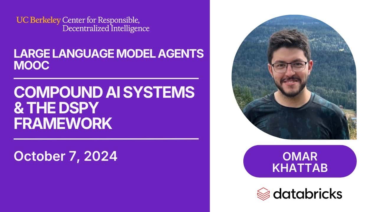 CS 194/294-196 (LLM Agents) - Lecture 5, Omar Khattab