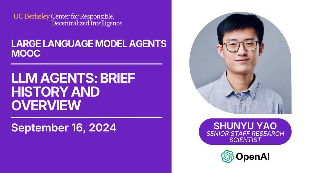 LLM Agents MOOC | UC Berkeley CS294-196 Fall 2024 | LLM Agents: History & Overview by Shunyu Yao